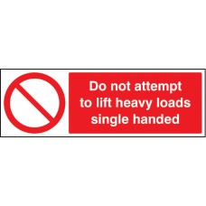 Do Not Attempt to Lift Heavy Loads Single Handed