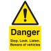 Danger - Stop / Look / Listen - Beware of Vehicles
