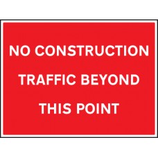 No Construction Traffic Beyond this Point